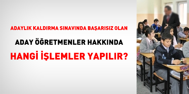 Adaylık Kaldırma Sınavında başarısı olan öğretmenler hakkında hangi işlemler yapılır?