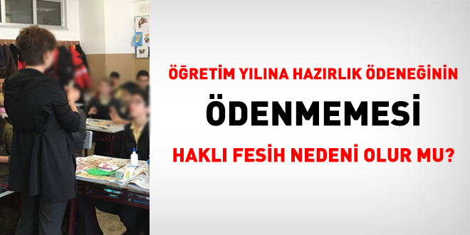 Öğretim yılına hazırlık ödeneğinin ödenmemesi haklı fesih nedenidir