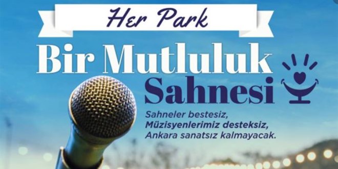 Ankara'da sanatlara destek: 'Her Park Bir Mutluluk Sahnesi' etkinlikleri