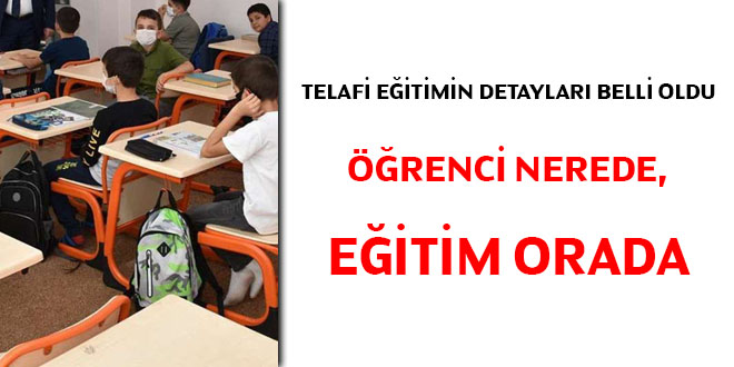 Telafi eğitimin detayları belli oldu: Öğrenci nerede, eğitim orada
