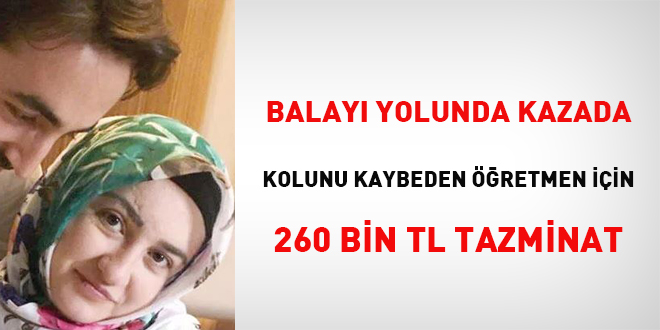 Balayı yolunda kazada kolunu kaybeden Öğretmen için 260 bin TL tazminat