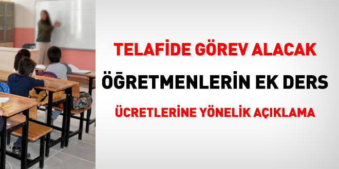 Telafide görev alacak öğretmenlerin ek ders ücretleri hakkında Bakanlıktan açıklama