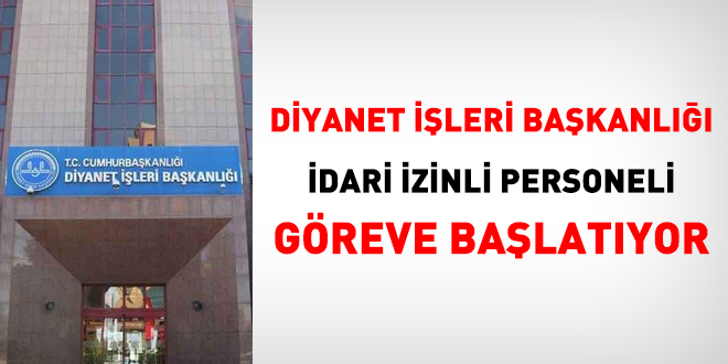 Diyanet: İdari izinli personelin hizmetine ihtiyaç duyuldu