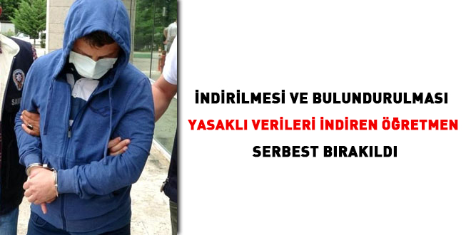 İndirilmesi ve bulundurması yasak verileri indiren öğretmene gözaltı