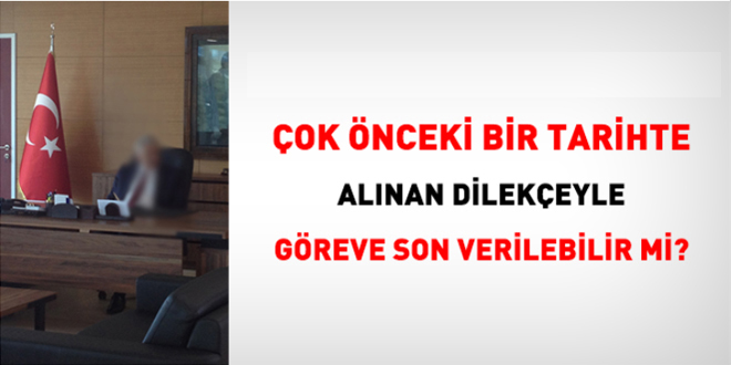 25 ay nce alnan istifa dilekesiyle greve son verilebilir mi?