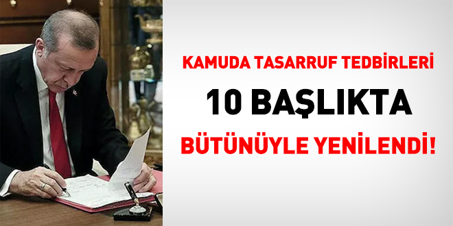 Kamuda tasarruf tedbirleri 10 başlıkta bütünüyle yenilendi!
