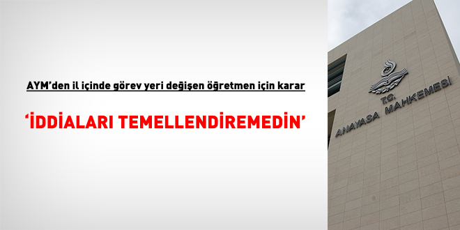AYM'den, il içinde görev yeri değiştirilen sendika temsilcisi öğretmenle ilgili karar
