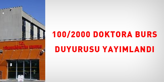 100/2000 doktora burs duyurusu yayımlandı