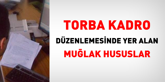 Genelge ile getirilen torba kadro düzenlemesinde yer alan muğlak hususlar