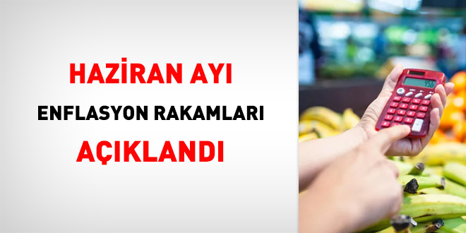Haziran ayı enflasyon rakamları belli oldu