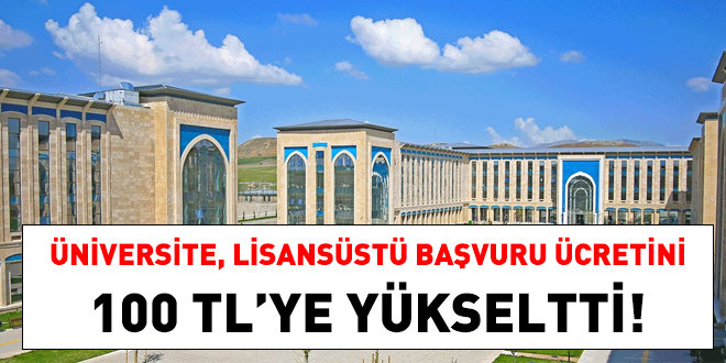 Üniversite, lisansüstü başvuru ücretini 100 TL'ye yükseltti!