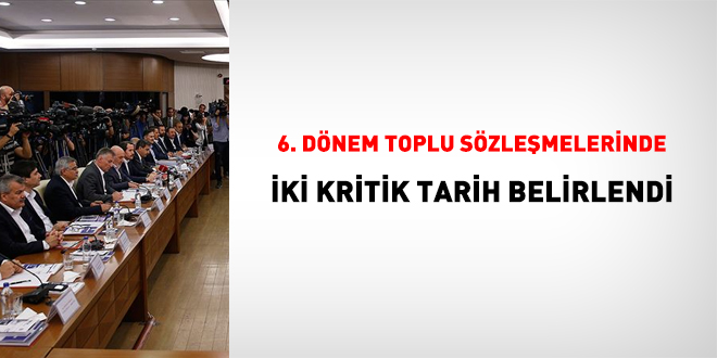 Toplu sözleşme sürecinde iki kritik tarih belirlendi