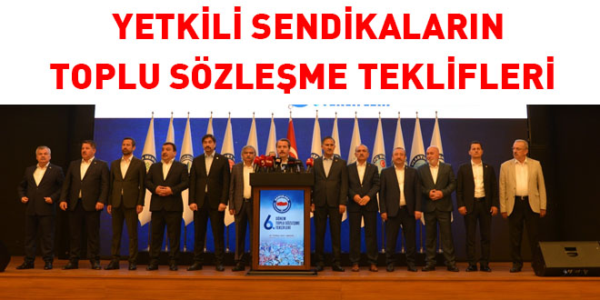 10 yetkili sendika toplu sözleşme teklifini açıkladı