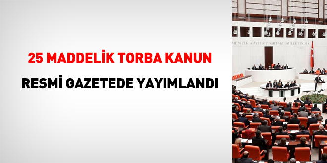 25 maddelik torba kanun, Resmi Gazetede yayımlandı
