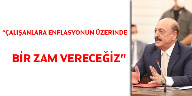 Bakan Bilgin: Çalışanları enflasyona ezdirmeyeceğiz