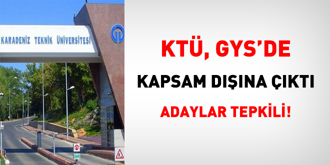 KTÜ görevde yükselmede kapsam dışına çıktı, adaylar tepkili
