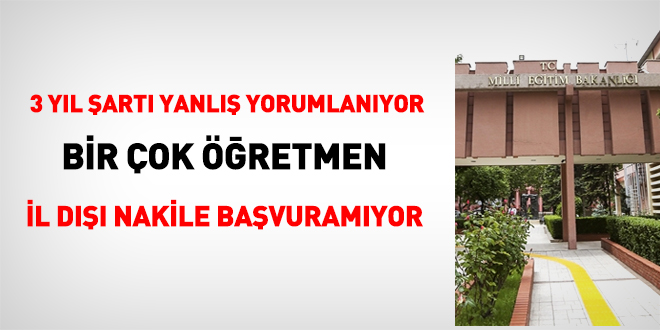 MEB, 3 yıl şartını yanlış yorumlayınca bir çok öğretmen il dışı nakile başvuramıyor