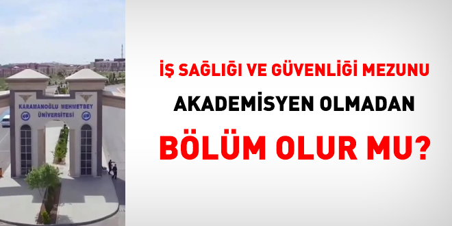 İSG mezunu akademisyen olmadan bölüm olur mu?