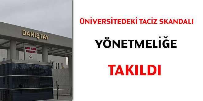 Üniversitedeki taciz skandalı yönetmeliğe takıldı!