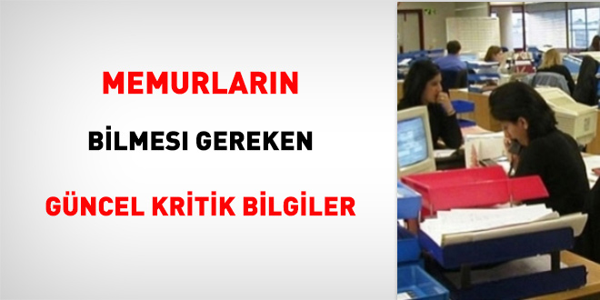 Memurların bilmesi gereken güncel kritik bilgiler