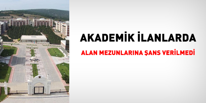 Akademik ilanlarda alan mezunlarına şans verilmedi