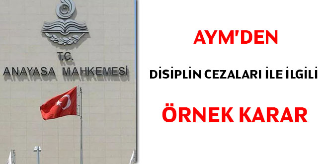 AYM'den disiplin cezaları ile ilgili örnek karar