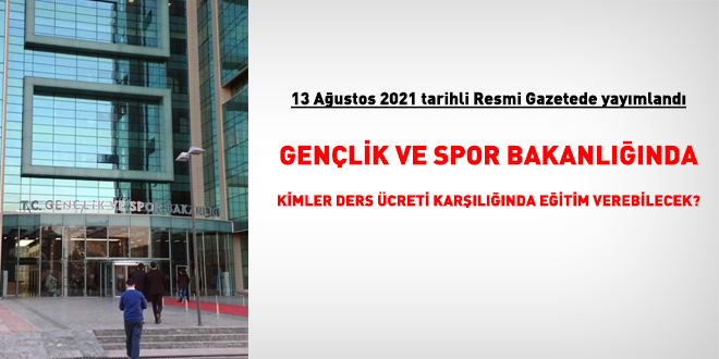 Gençlik ve Spor Bakanlığında ders ücreti karşılığında eğitim verebilecek kamu personeli belirlendi