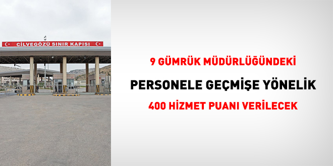 9 gümrük müdürlüğündeki personele geçmişe yönelik hizmet puanı verilecek