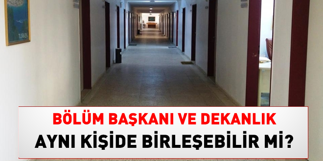 Blm bakan ve dekan sfatlar ayn kiide birleebilir mi?