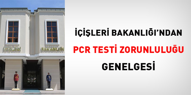 ilerinden 'PCR Testi Zorunluluu' genelgesi