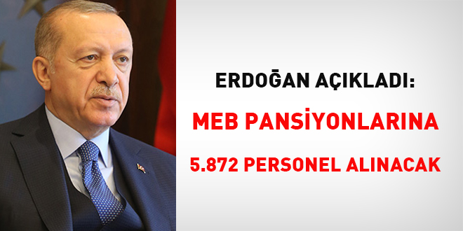 Erdoğan açıkladı: MEB pansiyonlarına 5.872 personel alınacak