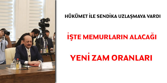 Hükümet ve sendika uzlaşmaya vardı. İşte memurların alacağı yeni zam oranları