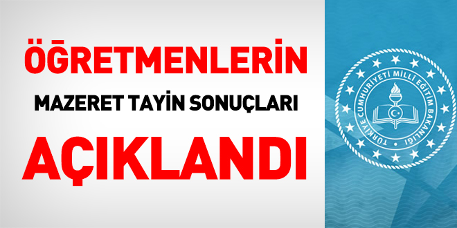 MEB, mazeret tayin sonuçlarını açıkladı