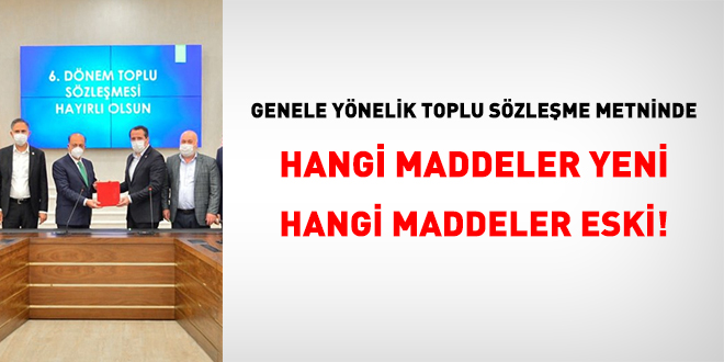Genele yönelik toplu sözleşmede hangi maddeler yeni, hangi maddeler eski!