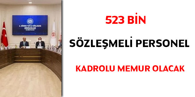 523 bin sözleşmeli personel kadrolu memur olacak!