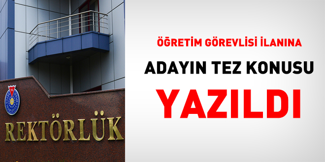 Öğretim görevlisi ilanına adayın tez konusu yazıldı