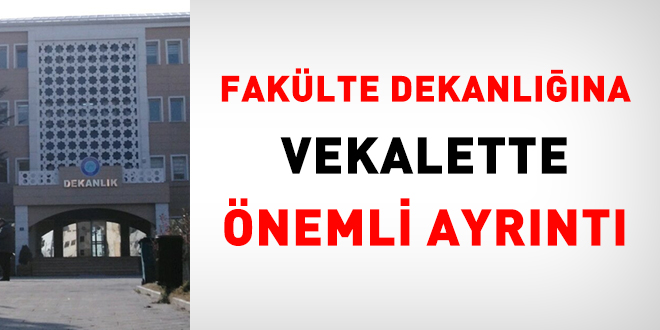 Dekanlığa 'kimler' vekalet edebilir?