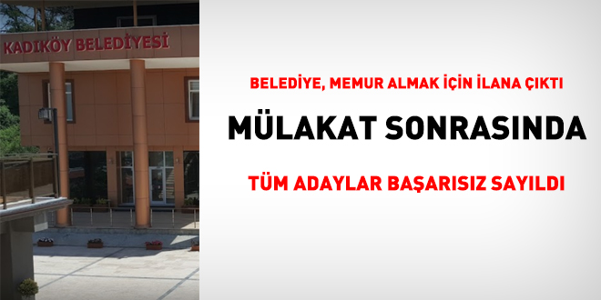 Belediyenin memur alımında tüm adaylar başarısız sayıldı