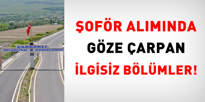 Belediyenin şoför alımında göze çarpan ilgisiz bölümler