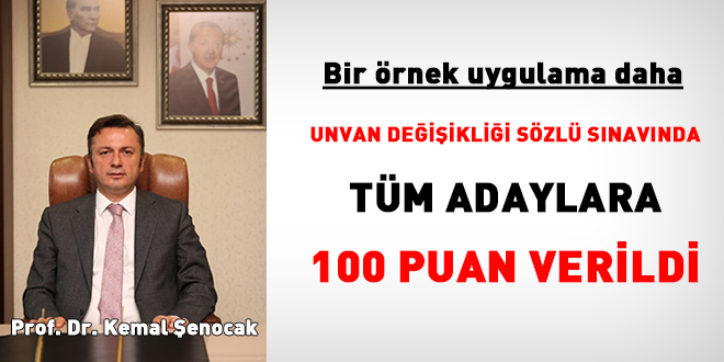 Bir örnek uygulama daha! Unvan değişikliğinde tüm adaylara 100 puan verildi