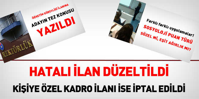 Hatalı kadro ilanı düzeltildi, kişiye özel kadro ilanı ise iptal edildi