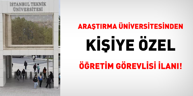 Araştırma üniversitesinden kişiye özel öğretim görevlisi ilanı!