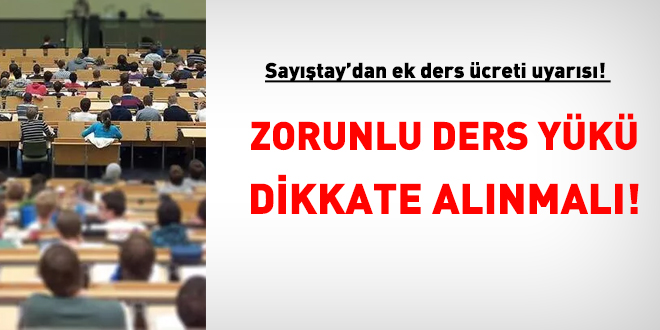 Sayıştay'dan ek ders ücreti uyarısı! Zorunlu ders yükü dikkate alınmalı