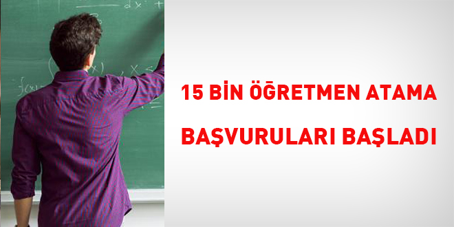 15 bin öğretmen atama başvurusu başladı