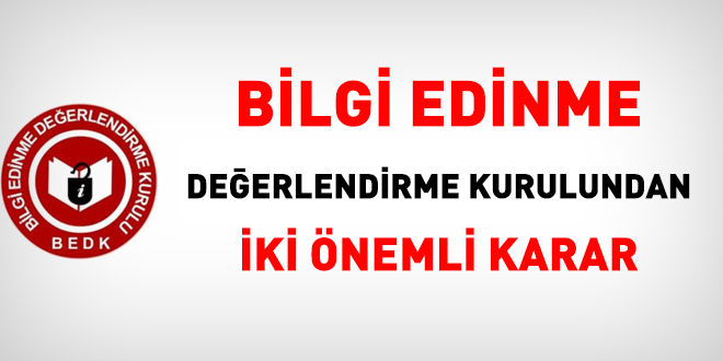 Bilgi Edinme Değerlendirme Kurulundan iki yeni karar