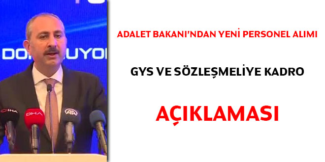 Adalet Bakanı'ndan yeni personel alımı, GYS ve sözleşmeliye kadro açıklaması