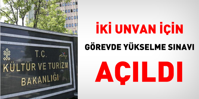 Kültür Bakanlığı 2 unvan için görevde yükselme sınavı açtı