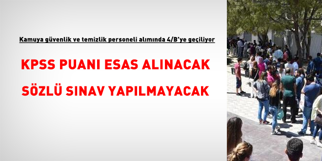 Kamuya güvenlik ve temizlik personeli alımında 4-B'ye geçiliyor! Sözlü sınav yapılmayacak