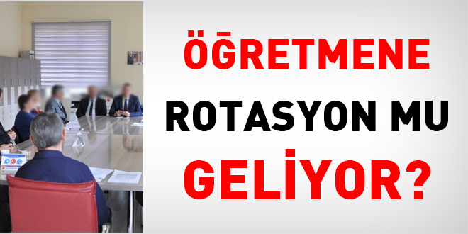 Öğretmene rotasyon mu geliyor?