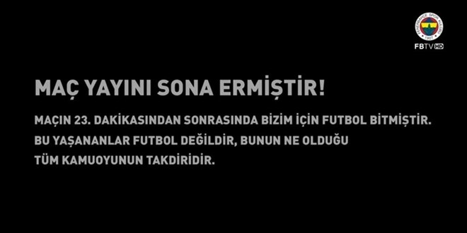 FB TV, maç yayınını 23. dakikada kesti: Bu yaşananlar futbol değildir